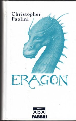 ERAGON. Ciclo L'Eredita' vol. 1 di Christopher Paolini – Libri Oro ed. Fabbri
