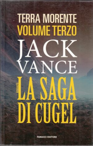 LA SAGA DI CUGEL. La Terra Morente vol. 3 di Jack Vance ed. Fanucci