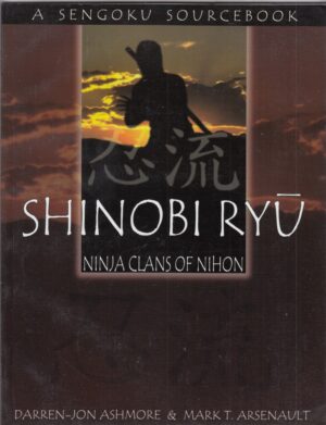 Shinobi Ryu. Ninja Clans of Nihon di D. J. Ashmore, M. T. Arsenault. Libro in Inglese. Sourcebook GRG 1007 ed. Sengoku