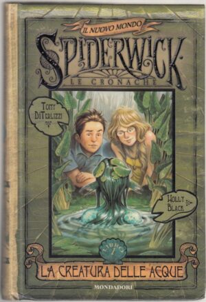 LA CREATURA DELLE ACQUE. Spiderwick Cronache Nuovo Mondo vol. 1 di Di Terlizzi e Black