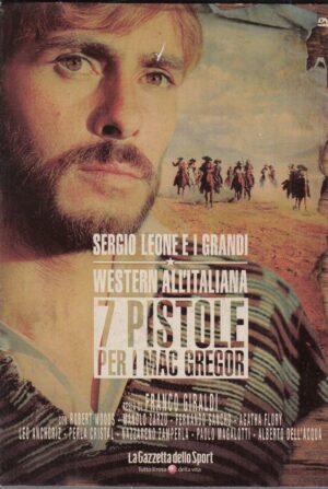 7 PISTOLE PER I MAC GREGOR Sergio Leone Grandi Western 18 – DVD Editoriale