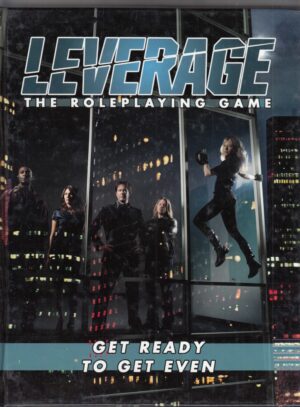 Leverage The Roleplaying Game. Get Ready to Get Even. In Inglese ed. Margaret Weis