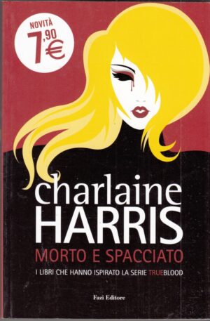 MORTO E SPACCIATO di Charlaine Harris ed. Fazi