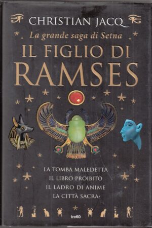 LA GRANDE SAGA DI SETNA. Il Figlio di Ramses di Christian Jacq ed. Tre60