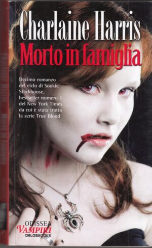 Odissea Vampiri n. 21: MORTO IN FAMIGLIA di Chalaine Harris ed. (TRUE BLOOD 10)
