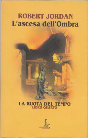 L’ASCESA DELL’OMBRA. La Ruota del Tempo vol. 4 di R. Jordan ed. Fanucci