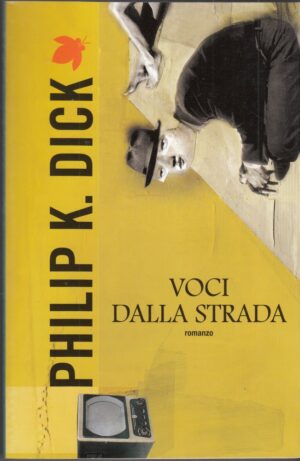 VOCI DALLA STRADA di Phipil K. Dick ed. Fanucci