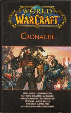 CRONACHE. World of Warcraft di AA. VV. ed. Panini