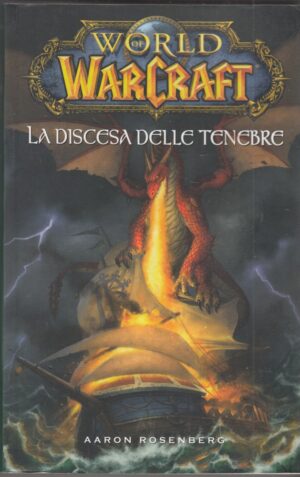 LA DISCESA DELLE TENEBRE. World of Warcraft di Aaron Rosenberg ed. Panini