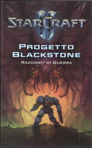 PROGETTO BLACKSTONE. Racconti di Guerra Starcraft II. 2 di AA. VV. ed. Panini