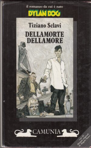 DELLAMORTE DELLAMORE di Tiziano Sclavi ed. Camunia