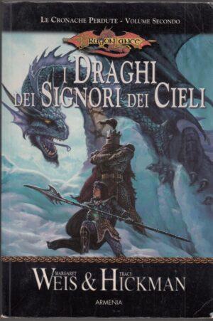 I DRAGHI DEI SIGNORI DEI CIELI. Cronache Perdute vol. 2 di Weis e Hickman ed. Armenia