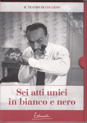 Sei atti unici in bianco e nero. Il Teatro di Eduardo vol. 13. DVD in Italiano. Versione da edicola