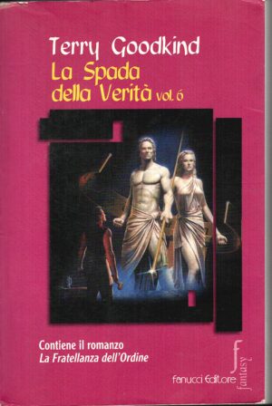 La spada della verità (Vol. 6) di Goodkind, Terry ed. Fanucci