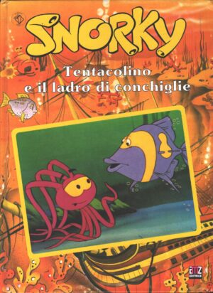 Snorky - Tentacolino e il ladro di conchiglie di Hanna e Barbera ed. AMZ (Prima edizione 1985)