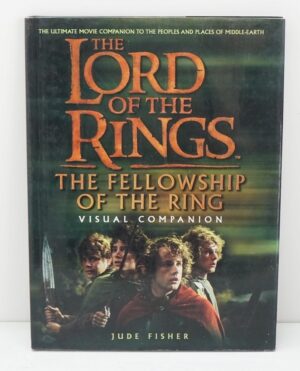 The Lord of the Rings: THE FELLOWSHIP OF THE RING VISUAL COMPANION di J. Fisher in Inglese