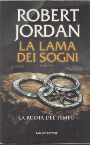 LA LAMA DEI SOGNI. La Ruota del Tempo vol. 11 di R. Jordan ed. Fanucci