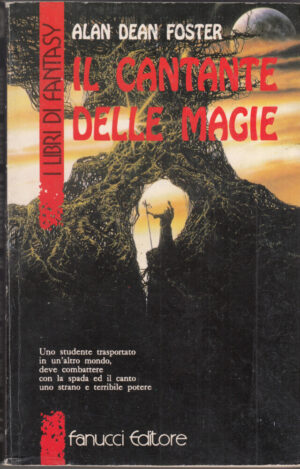 IL CANTANTE DELLE MAGIE di Alan Dean Foster ed. Fanucci