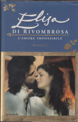 L'AMORE IMPOSSIBILE. ELISA DI RIVOMBROSA - Abbinamento Editoriale