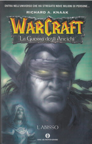 L'ABISSO. WarCraft La Guerra degli Antichi vol. 3 di Richard A. Knaak ed. Mondadori