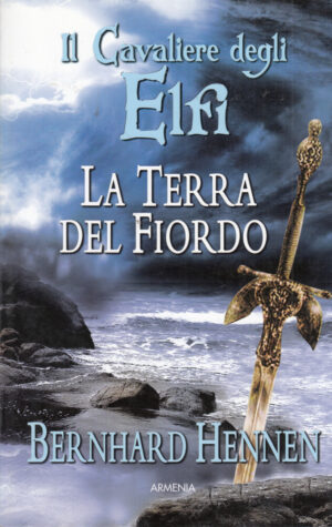 LA TERRA DEL FIORDO. Il Cavaliere degli Elfi vol. 3 di B. Hennen ed. Armenia