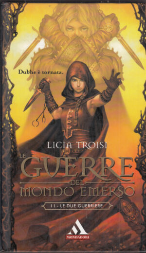 LE DUE GUERRIERE. Le Guerre del Mondo Emerso vol. 2 di Licia Troisi ed. Mondadori