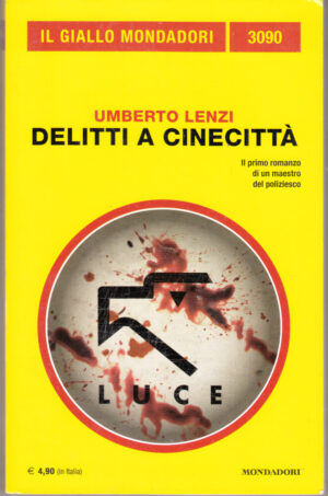DELITTI A CINECITTA' di Umberto Lenzi - Il Giallo Mondadori n. 3090 ed. Mondadori