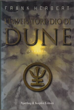 L’IMPERATORE-DIO DI DUNE. Il Ciclo di Dune vol. 4 di F. P. Herbert ed Sperling & Kupfer