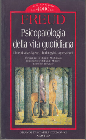 Psicopatologia della vita quotidiana di Sigmund Freud ed. Newton Compton