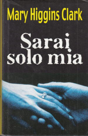 SARAI SOLO MIA di Mary Higgins Clark ed. Mondolibri