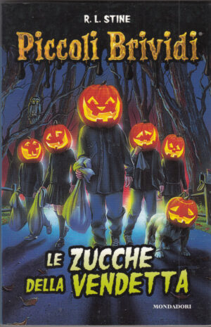 Piccoli Brividi: LE ZUCCHE DELLA VENDETTA di R. L. Stine ed. Mondadori