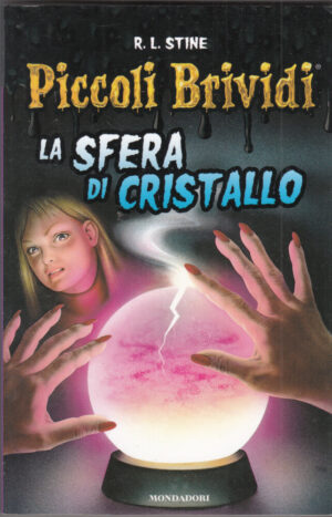 Piccoli Brividi: La sfera di cristallo di R. L. Stine ed. Mondadori