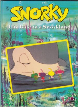 SNORKY: UNA BALENA A SNORKLAND Hanna - Barbera ed. AMZ