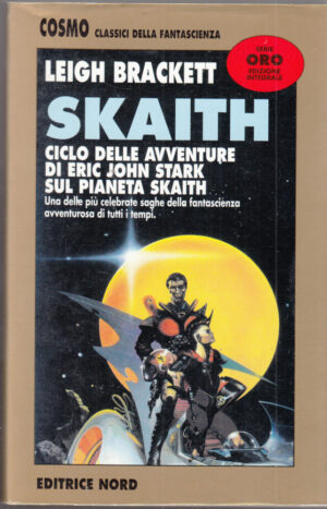 SKAITH. Avventure di Eric John Stark sul Pianeta Skaith di Brackett ed. Nord - Cosmo Oro 180