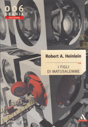 I figli di Matusalemme (1958) di Robert A. Heinlein. Urania Collezione n. 006 ed. Mondadori