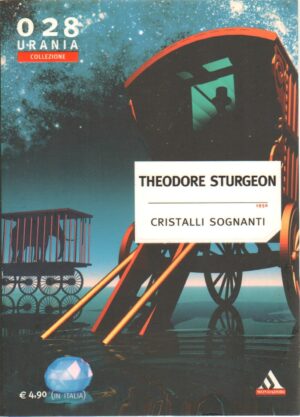 Cristalli Sognanti di Theodore Sturgeon ed. Mondadori Urania 028