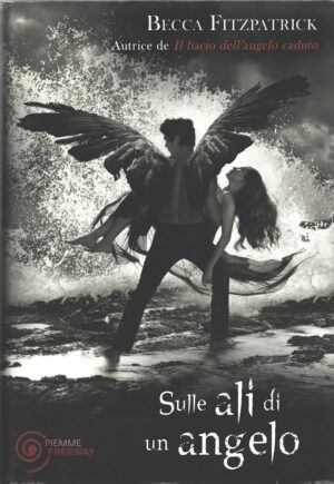 Sulle ali di un angelo di Becca Fitzpatrick ed. Piemme