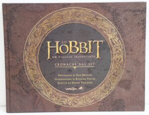 LO HOBBIT. L'arte di un viaggio inaspettato. Cronache dal Set di Falconer ed. illustrata Bompiani