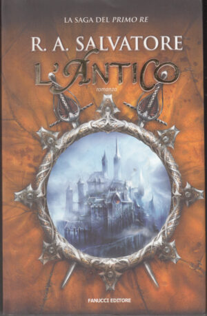 L'antico. La saga del primo re di R. A. Salvatore ed. Fanucci