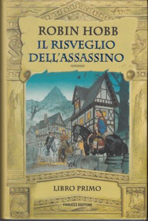Il risveglio dell'assassino. Trilogia dell'uomo ambrato vol. 1 di Hobb 1° ed. Fanucci