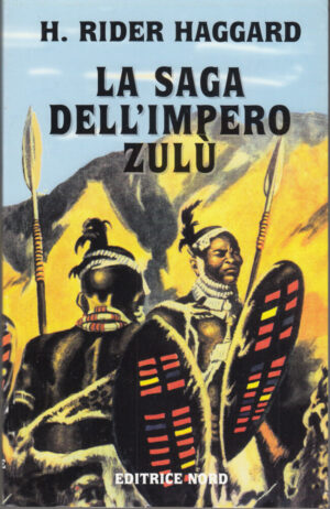 La saga dell'impero Zulu' di Haggard, Henry Rider ed. Nord