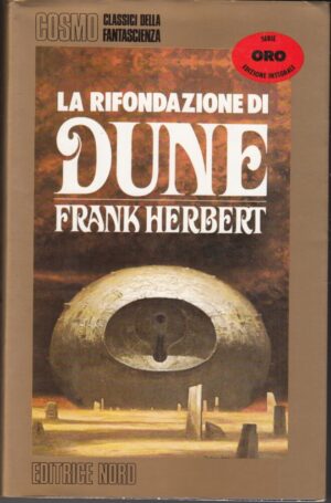 LA RIFONDAZIONE DI DUNE. Il Ciclo di Dune vol. 6 di Frank Herbert ed. Nord