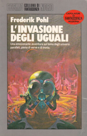 L'invasione degli uguali. di Pohl Frederik ed. Editrice Nord