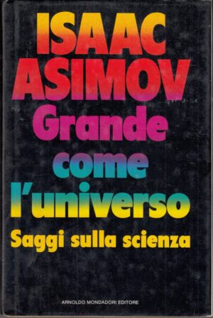 Grande come l'universo di Isaac Asimov ed. Mondadori
