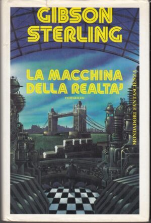 La macchina della realtà di William Gibson ed. Mondadori
