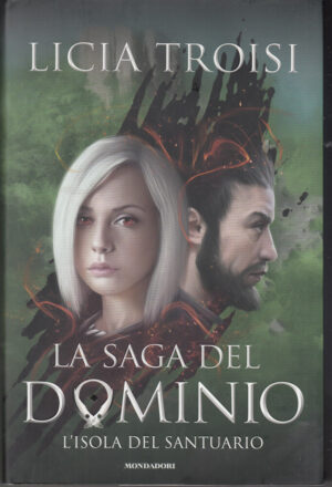 L'isola del santuario. La saga del Dominio vol. 3 di Licia Troisi ed. Mondadori