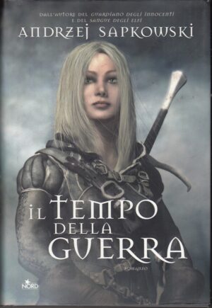 Il tempo della guerra - The Witcher (vol. 4) di Andrzej Sapkowski ed. Nord