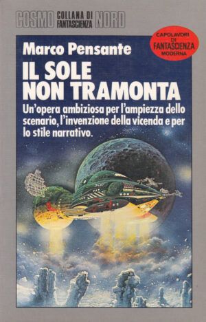 Il sole non tramonta di Pensante Marco - Cosmo n. 164 (Argento) ed. Nord