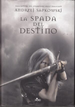 La spada del destino - The Witcher (vol. 2) di Sapkowski, Andrzej ed. Nord