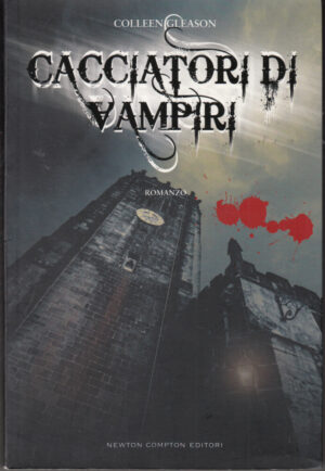 Cacciatori Di Vampiri di Colleen Gleason ed. Newton